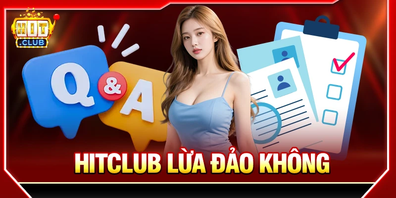 Hitclub lừa đảo không